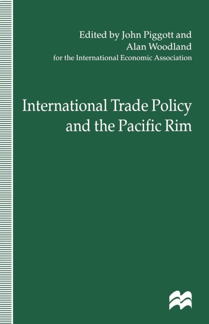 International Trade Policy and the Pacific Rim: Proceedings of the Iea Conference Held in Sydney, Australia