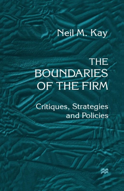 The Boundaries of the Firm: Critiques, Strategies and Policies