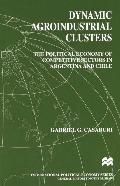 Dynamic Agroindustrial Clusters: The Political Economy of Competitive Sectors in Argentina and Chile
