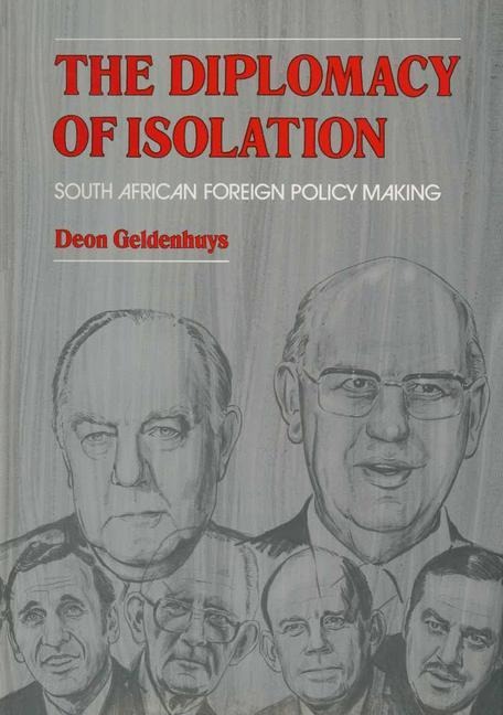 The Diplomacy of Isolation: South African Foreign Policy Making