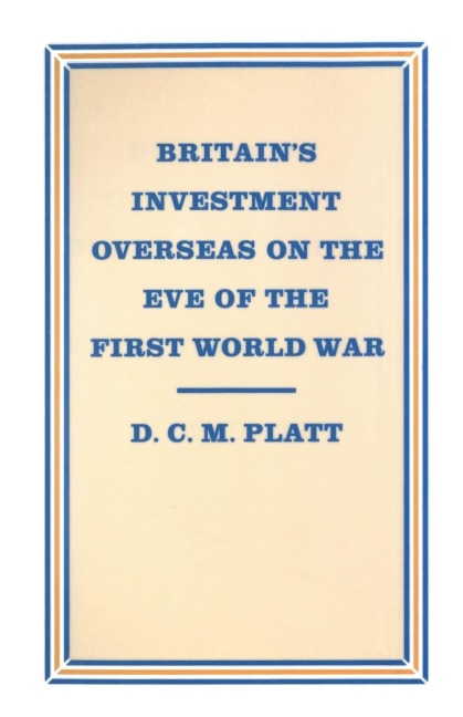 Britain's Investment Overseas on the Eve of the First World War: The Use and Abuse of Numbers