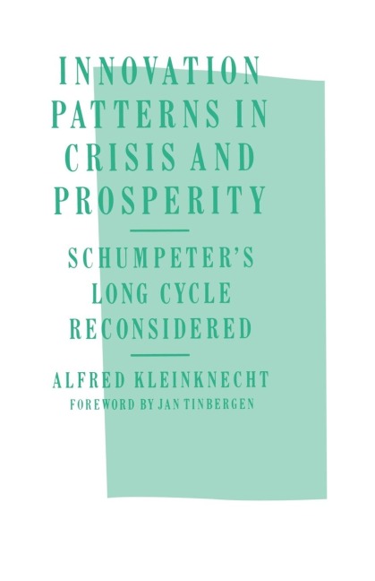 Innovation Patterns in Crisis and Prosperity: Schumpeter's Long Cycle Reconsidered