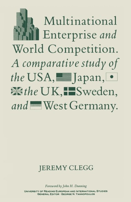 Multinational Enterprise and World Competition: A Comparative Study of the Usa, Japan, the Uk, Sweden and West Germany