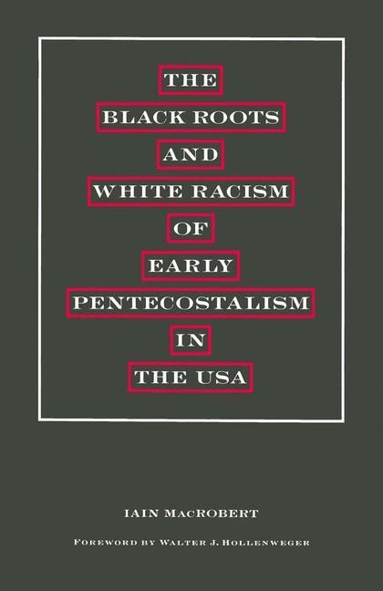 The Black Roots and White Racism of Early Pentecostalism in the USA