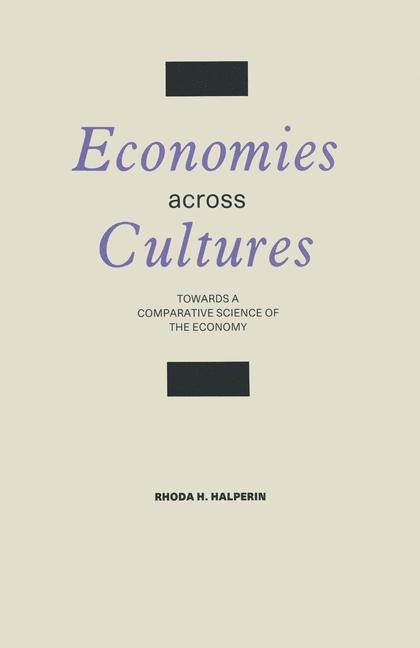 Economies across Cultures: Towards a Comparative Science of the Economy