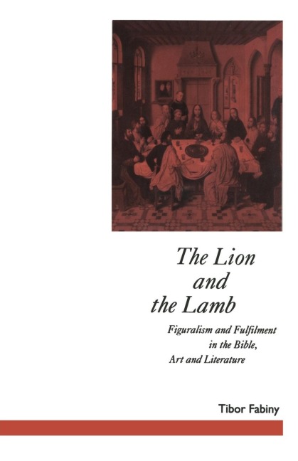 The Lion and the Lamb: Figuralism and Fulfilment in the Bible Art and Literature