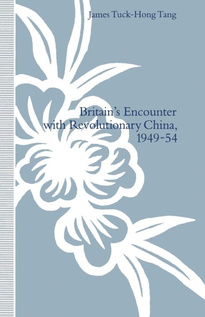 Britain's Encounter with Revolutionary China, 1949-54