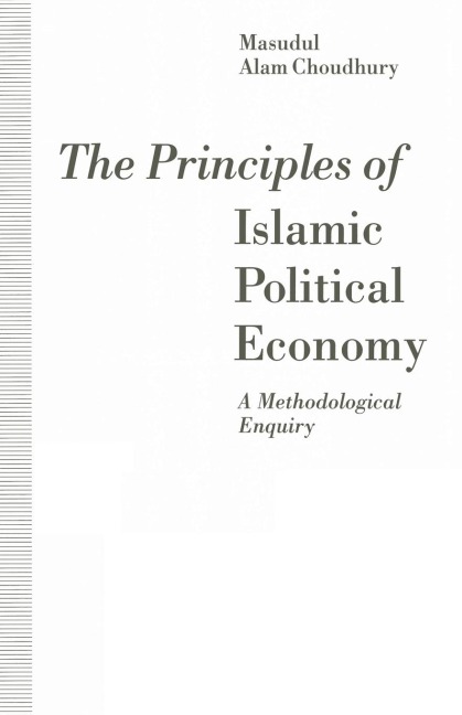 The Principles of Islamic Political Economy: A Methodological Enquiry