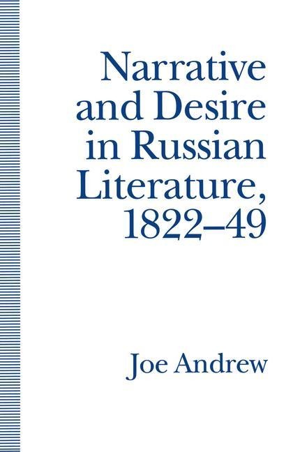 Narrative and Desire in Russian Literature, 1822-49: The Feminine and the Masculine