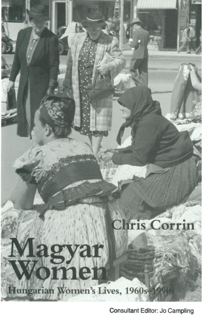 Magyar Women: Hungarian Women's Lives, 1960s-1990s