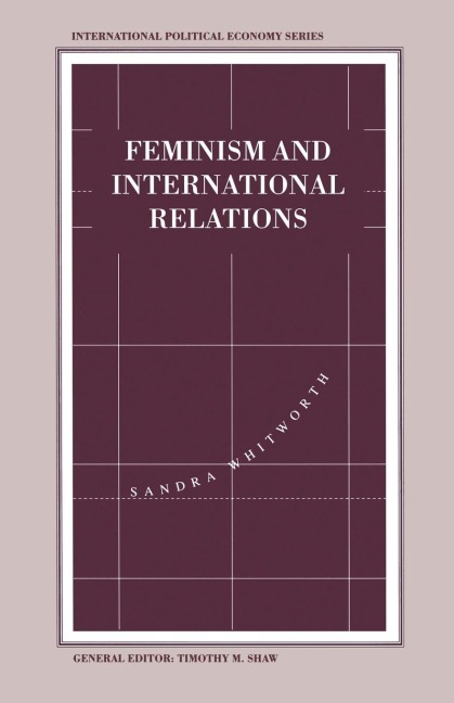 Feminism and International Relations: Towards a Political Economy of Gender in Interstate and Non-Governmental Institutions