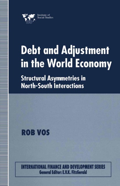 Debt and Adjustment in the World Economy: Structural Asymmetries in North-South Interactions