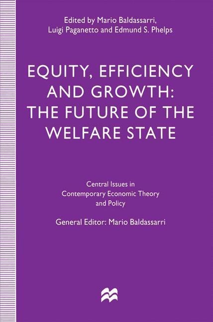 Equity, Efficiency and Growth: The Future of the Welfare State