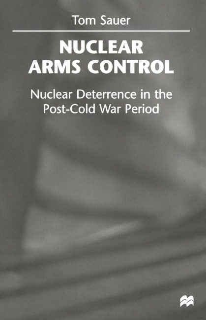 Nuclear Arms Control: Nuclear Deterrence in the Post-Cold War Period