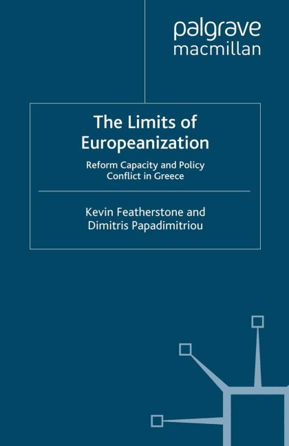 The Limits of Europeanization: Reform Capacity and Policy Conflict in Greece