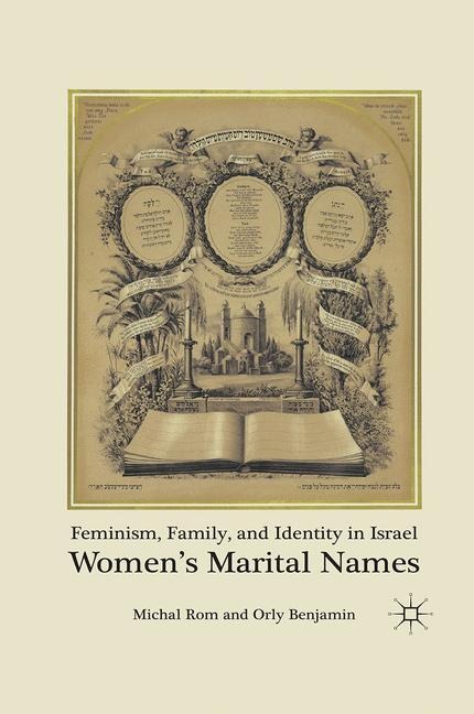 Feminism, Family, and Identity in Israel: Womens Marital Names