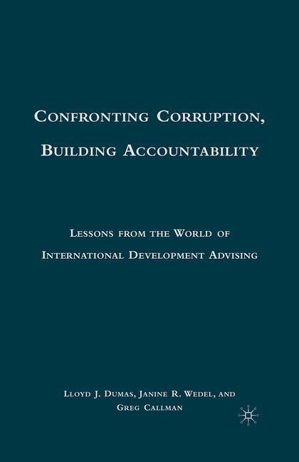 Confronting Corruption, Building Accountability: Lessons from the World of International Development Advising