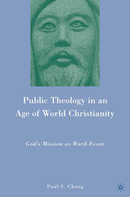 Public Theology in an Age of World Christianity: Gods Mission as Word-Event