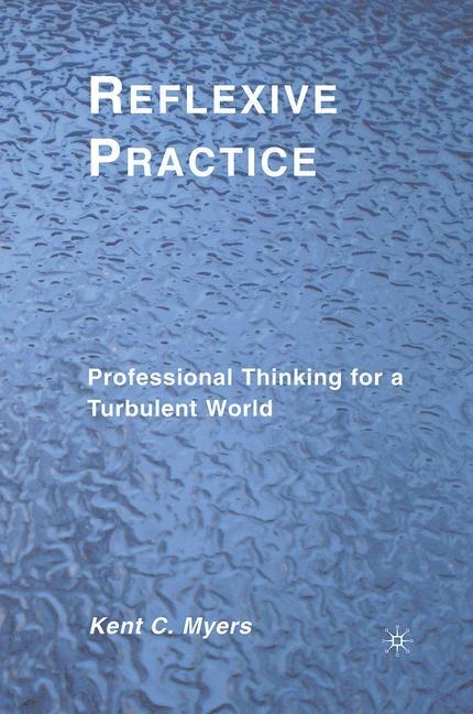 Reflexive Practice: Professional Thinking for a Turbulent World