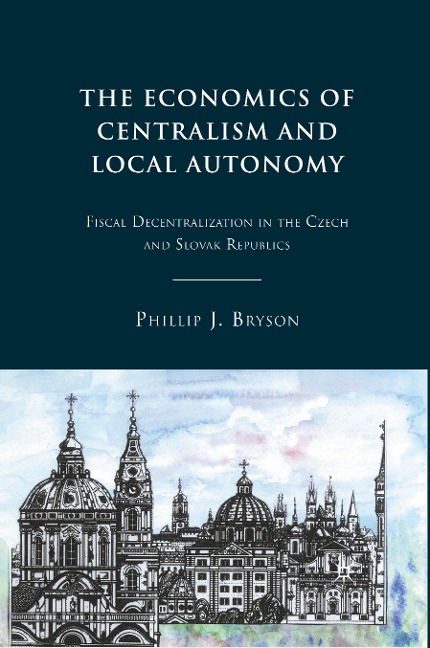 The Economics of Centralism and Local Autonomy: Fiscal Decentralization in the Czech and Slovak Republics