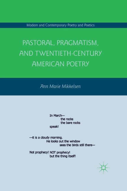 Pastoral, Pragmatism, and Twentieth-Century American Poetry