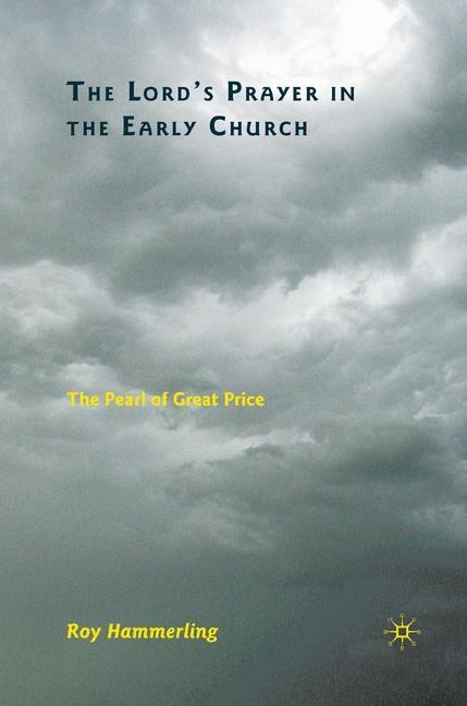 The Lords Prayer in the Early Church: The Pearl of Great Price