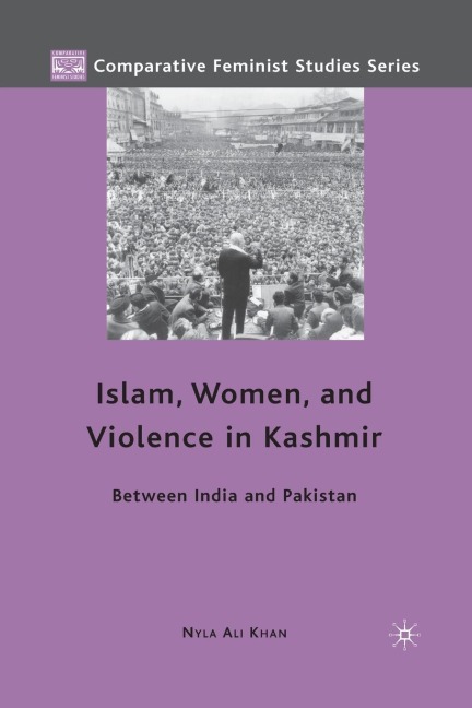 Islam, Women, and Violence in Kashmir: Between India and Pakistan