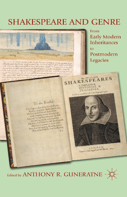 Shakespeare and Genre: From Early Modern Inheritances to Postmodern Legacies