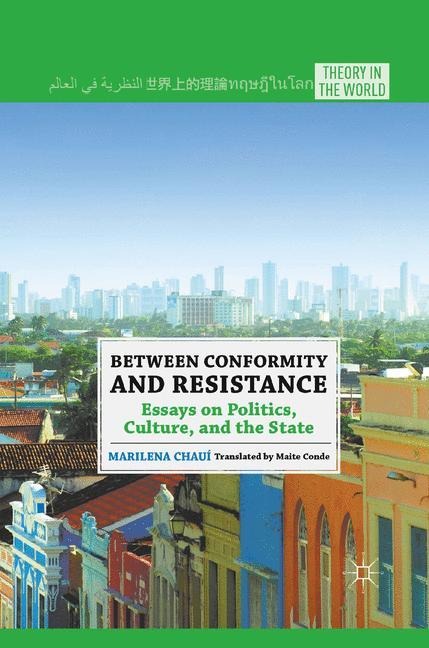 Between Conformity and Resistance: Essays on Politics, Culture, and the State