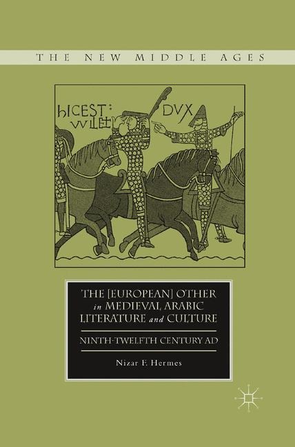 The [European] Other in Medieval Arabic Literature and Culture: Ninth-Twelfth Century AD