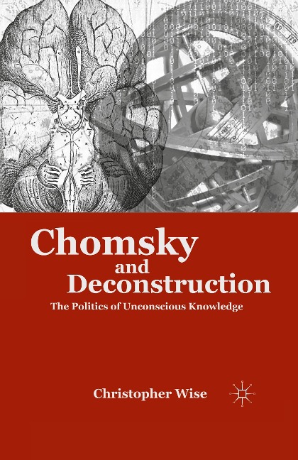 Chomsky and Deconstruction: The Politics of Unconscious Knowledge