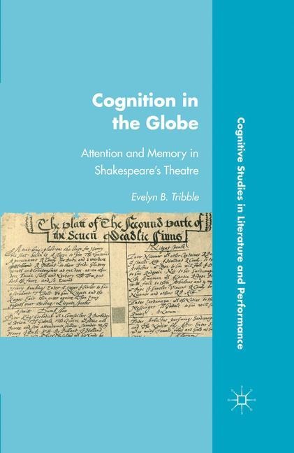 Cognition in the Globe: Attention and Memory in Shakespeares Theatre