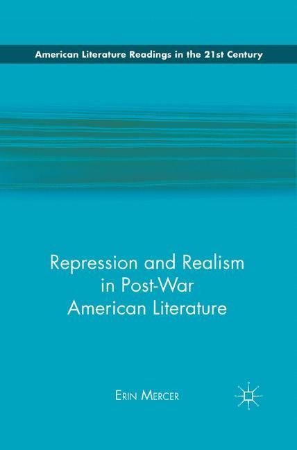 Repression and Realism in Post-War American Literature