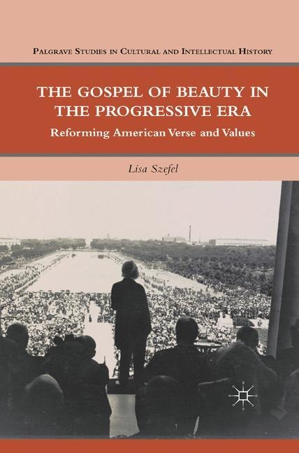 The Gospel of Beauty in the Progressive Era: Reforming American Verse and Values