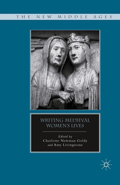 Writing Medieval Womens Lives