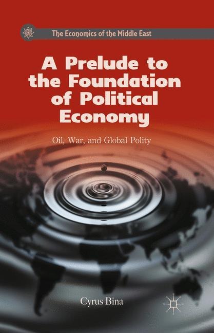 A Prelude to the Foundation of Political Economy: Oil, War, and Global Polity
