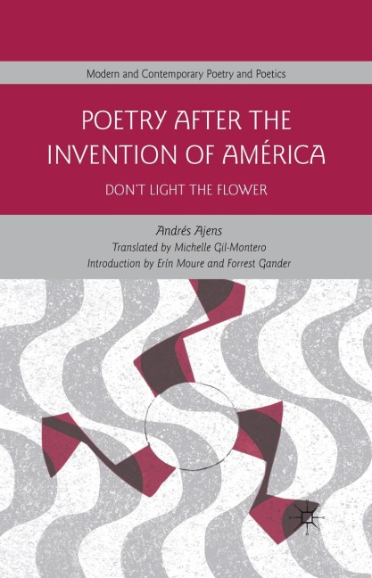 Poetry After the Invention of América: Dont Light the Flower
