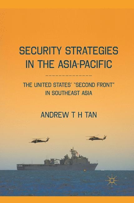 Security Strategies in the Asia-Pacific: The United States Second Front in Southeast Asia