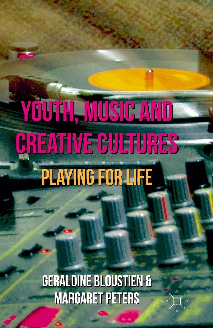 Youth, Music and Creative Cultures: Playing for Life