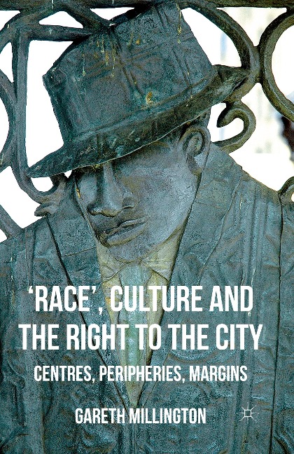 Race, Culture and the Right to the City: Centres, Peripheries, Margins