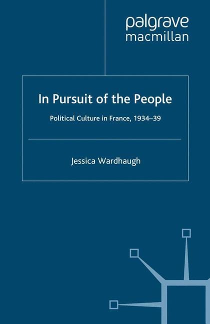 In Pursuit of the People: Political Culture in France, 1934-9