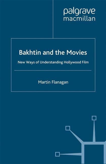 Bakhtin and the Movies: New Ways of Understanding Hollywood Film