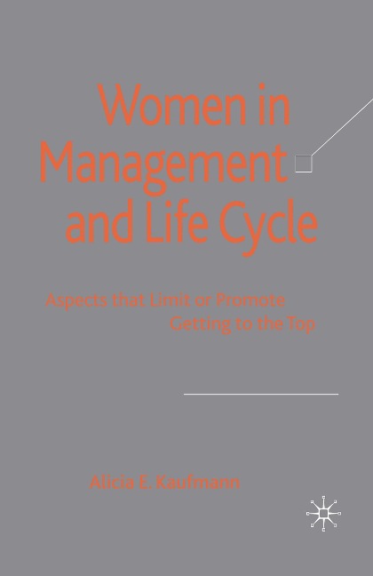 Women in Management and Life Cycle: Aspects that Limit or Promote Getting to the Top
