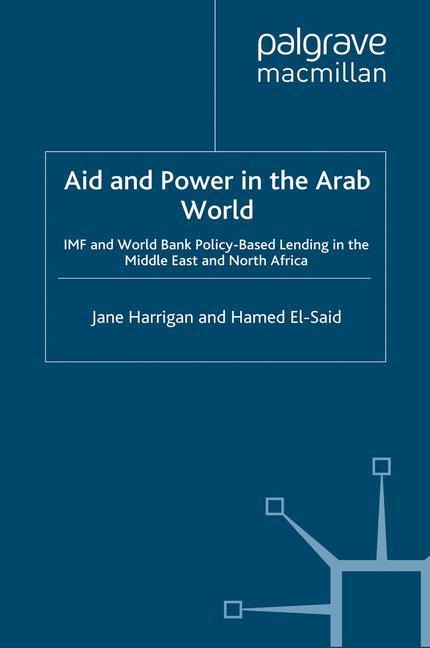 Aid and Power in the Arab World: IMF and World Bank Policy-Based Lending in the Middle East and North Africa