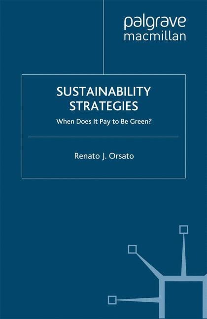 Sustainability Strategies: When Does it Pay to be Green?