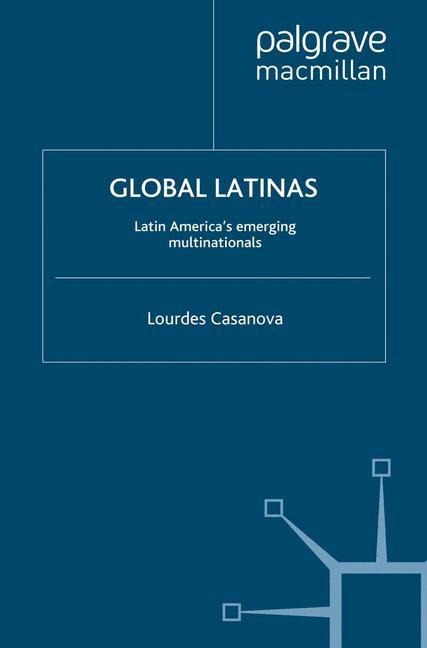Global Latinas: Latin Americas Emerging Multinationals