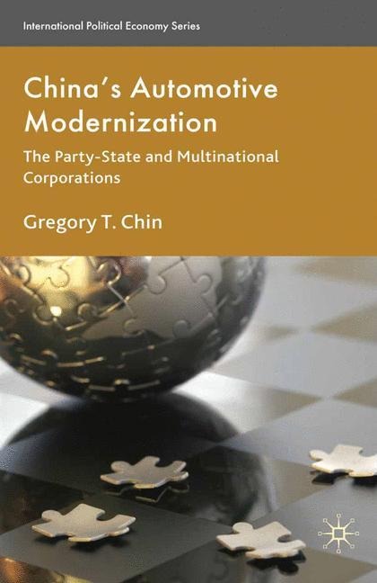 Chinas Automotive Modernization: The Party-State and Multinational Corporations