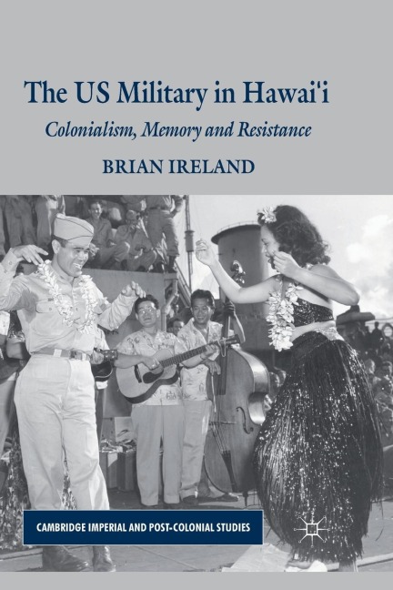 The Us Military in Hawaii: Colonialism, Memory and Resistance