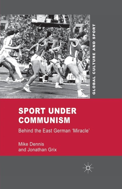 Sport Under Communism: Behind the East German 'Miracle'
