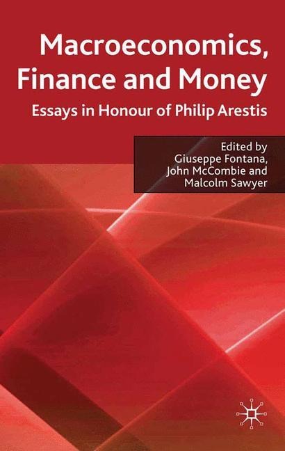 Macroeconomics, Finance and Money: Essays in Honour of Philip Arestis